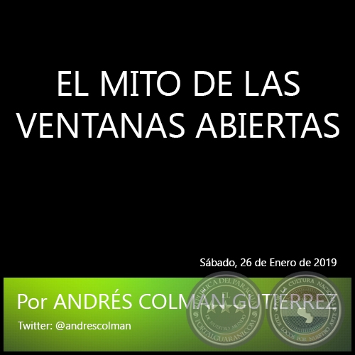 EL MITO DE LAS VENTANAS ABIERTAS - Por ANDRÉS COLMÁN GUTIÉRREZ - Sábado, 26 de Enero de 2019